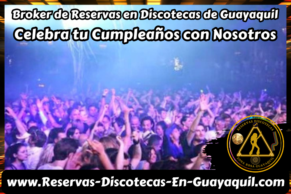 Reservas Discotecas en Guayaquil Zona Rosa